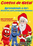 Ebook Contos De Natal - Aprendendo A Ler: Histórias Para Pequenos Leitores di Kaz Campbell edito da How To Help Children