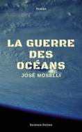 Ebook La Guerre des océans di José Moselli edito da Books on Demand