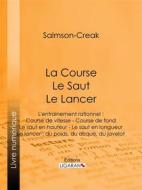 Ebook La Course - Le Saut - Le Lancer di Ligaran, Salmson-Creak edito da Ligaran