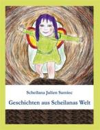 Ebook Geschichten aus Scheilanas Welt di Scheilana Julien Samiec edito da Books on Demand