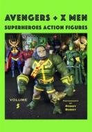 Ebook Avengers + X Men di Robby Bobby edito da Books on Demand
