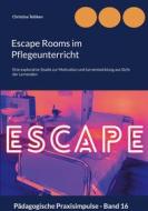 Ebook Escape Rooms im Pflegeunterricht di Christina Telöken edito da Books on Demand