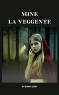 Ebook Mine-La veggente di Bonny Zero edito da Publisher s23386