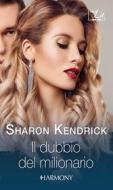 Ebook Il dubbio del milionario di Sharon Kendrick edito da HarperCollins Italia