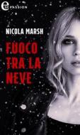 Ebook Fuoco tra la neve (eLit) di Nicola Marsh edito da HarperCollins Italia