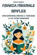 Ebook Finanza personale semplice di Fabrizio Ambrogi edito da Greenbooks Editore