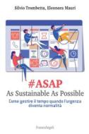 Ebook #Asap. As Sustainable As Possible di Silvio Trombetta, Eleonora Mauri edito da Franco Angeli Edizioni