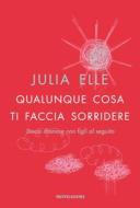 Ebook Qualunque cosa ti faccia sorridere di Elle Julia edito da Mondadori