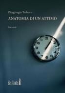 Ebook Anatomia di un attimo di Piergiorgio Tedesco edito da Edizioni del Faro