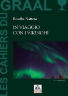 Ebook In viaggio con i Vikinghi di Rosalba Nattero edito da Edizioni Triskel di Rosalba Nattero s.a.s.