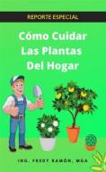 Ebook Co?mo Cuidar las Plantas del Hogar di Fredy Ramón edito da Cervantes Digital