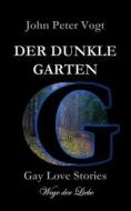 Ebook Der dunkle Garten di John Peter Vogt edito da Books on Demand