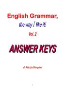 Ebook English Grammar, the way I like it!(Vol.2)_ANSWER KEYS di Patrizia Giampieri edito da Patrizia Giampieri
