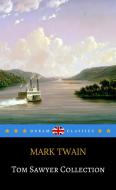 Ebook Tom Sawyer Collection (Dream Classics) di Mark twain, Dream Classics edito da Adrien Devret