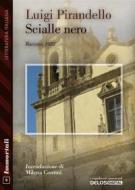 Ebook Scialle nero di Luigi Pirandello edito da Delos Digital