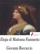 Ebook Elegia di Madonna Fiammetta di Giovanni Boccaccio edito da Passerino