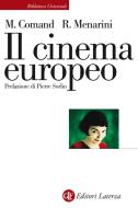 Ebook Il cinema europeo di Mariapia Comand, Roi Menarini edito da Editori Laterza