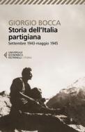 Ebook Storia dell'Italia partigiana di Giorgio Bocca edito da Feltrinelli Editore