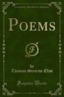 Ebook Poems di Thomas Stearns Eliot edito da Forgotten Books