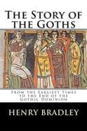 Ebook The Story of the Goths di Henry Bradley edito da Enhanced Media Publishing