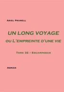 Ebook Un long voyage ou L&apos;empreinte d&apos;une vie Tome 32 di Ariel Prunell edito da Books on Demand