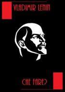 Ebook Che Fare? di Vladimir Lenin edito da Bauer Books