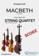 Ebook Macbeth (prelude) String quartet - Score di Giuseppe Verdi edito da Glissato Edizioni Musicali