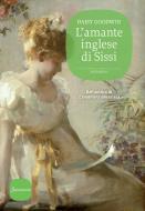 Ebook L' amante inglese di Sissi di Daisy Goodwin edito da Sonzogno