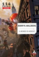 Ebook Il mondo di Herovit (Urania) di Malzberg Barry N. edito da Mondadori