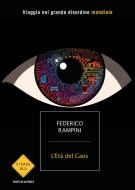 Ebook L'età del caos di Rampini Federico edito da Mondadori