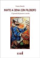 Ebook Invito a cena con filosofo di Franco Banchi edito da Edizioni del Faro