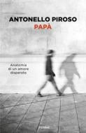Ebook Papà di Piroso Antonello edito da Piemme