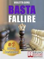 Ebook Basta Fallire di Violetta Dima edito da Bruno Editore