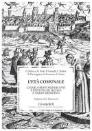 Ebook L'età comunale di Donatella Frioli, Paolo Golinelli, Lorenzo Paolini, Riccardo Parmeggiani, Marco Sassi, Adele Simonetti, Augusto Vasina edito da Guaraldi