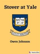 Ebook Stover at Yale di Owen Johnson edito da Passerino