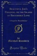 Ebook Beautiful Joe's Paradise, or the Island of Brotherly Love di Marshall Saunders edito da Forgotten Books