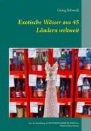 Ebook Exotische Wässer aus 45 Ländern weltweit di Georg Schwedt edito da Books on Demand