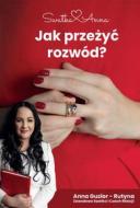 Ebook Jak prze?y? rozwód di Anna Guzior-Rutyna edito da e-bookowo.pl
