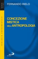 Ebook Concezione mistica dell'antropologia di Rielo Fernando edito da San Paolo Edizioni