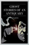 Ebook Ghost Stories of an Antiquary di M. R. James edito da Qasim Idrees