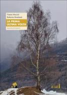 Ebook La prima ultima volta di Roberto Bonfanti, Vanna Mazzei edito da Edizioni del Faro