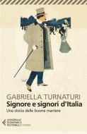 Ebook Signore e signori d'Italia di Gabriella Turnaturi edito da Feltrinelli Editore