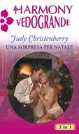 Ebook Una sorpresa per natale di Judy Christenberry edito da HarperCollins Italia