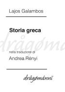 Ebook Storia greca di Andrea Rényi, Lajos Galambos edito da Dragomanni
