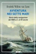 Ebook Avventura nei sette mari di Hendrik Willen Van Loon edito da Castelvecchi