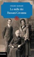 Ebook Le stelle dei Bassani Cavanna di Cesare Bassani edito da Edizioni Leucotea