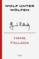 Ebook Wolf unter Wölfen di Hans Fallada edito da l&apos;Aleph