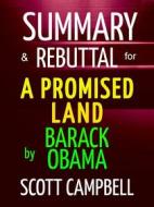 Ebook Summary & Rebuttal for A Promised Land by Barack Obama di Scott Campbell edito da S. Campbell