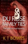 Ebook Du Rose Family Ties di K T Bowes edito da K T Bowes