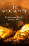 Ebook The Apocalypse di Bill Vincent edito da RWG Publishing
